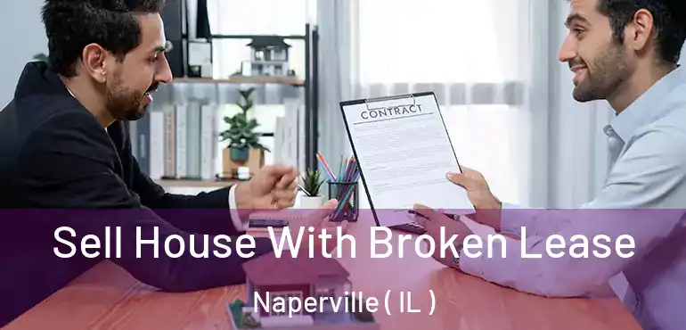  Sell House With Broken Lease Naperville ( IL )